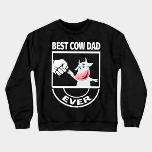 best cow dad ever Crewneck Sweatshirt